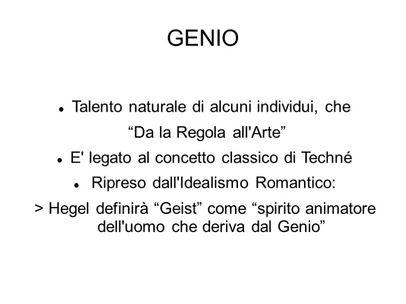 GENIO  Talento naturale di alcuni individui, che  “Da la Regola all'Arte” E'
